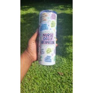 Nurse Affirmation Tumbler 20oz Nurse Tumbler